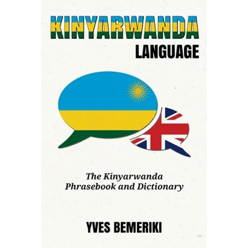Kinyarwanda Language: The Kinyarwanda Phrasebook and Dictionary - Paperback
