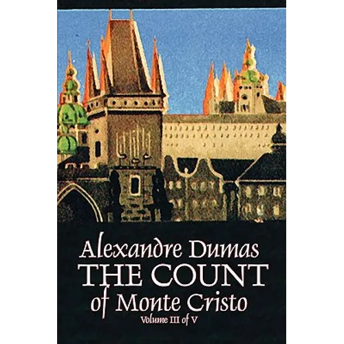The Count of Monte Cristo, Volume III (of V) by Alexandre Dumas, Fiction, Classics, Action & Adventure, War & Military - Paperback
