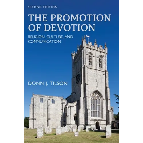 The Promotion of Devotion: Religion, Culture, and Communication - Paperback