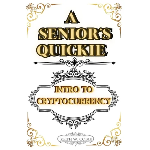 A Senior's Quickie Intro to Crypto Currency - Paperback