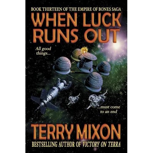 When Luck Runs Out (Book 13 of The Empire of Bones Saga) - Paperback