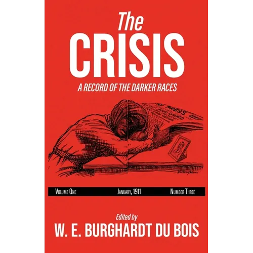 The Crisis: A Record of the Darker Races, Volume One, January 1911, Number Three - Paperback