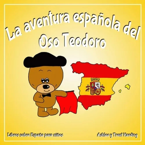 La aventura española del Oso Teodoro Libros sobre España para niños - Paperback