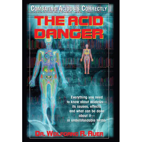 The Acid Danger: Combating Acidosis Correctly - Hardcover