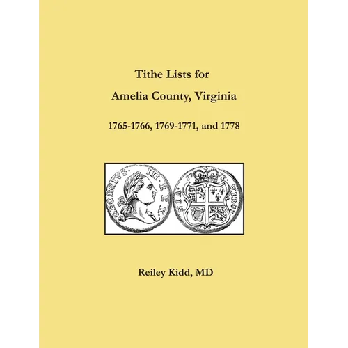 Tithe Lists for Amelia County, Virginia, 1765-1766, 1769-1771, and 1778 - Paperback