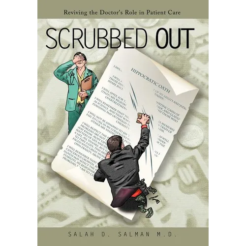 Scrubbed Out: Reviving the Doctor's Role in Patient Care - Hardcover