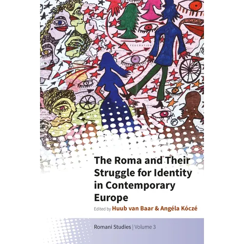 The Roma and Their Struggle for Identity in Contemporary Europe - Paperback