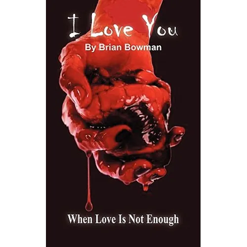 I Love You: When Love Is Not Enough - Paperback