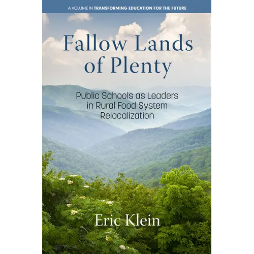 Fallow Lands of Plenty: Public Schools as Leaders in Rural Food System Relocalization - Paperback