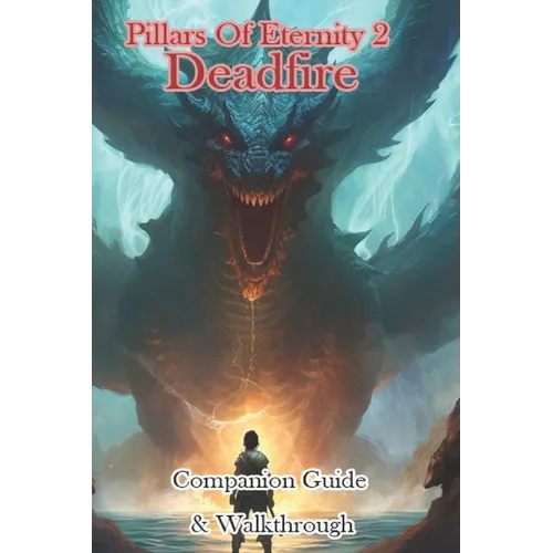 Pillars Of Eternity 2 Deadfire Companion Guide & Walkthrough - Paperback
