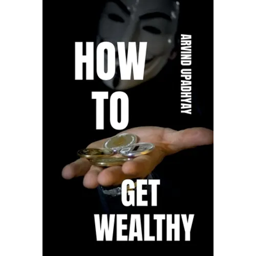 How to Get Wealthy - Paperback