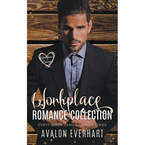 Workplace Romance Collection: Curvy Girl Steamy Romance Series - Paperback
