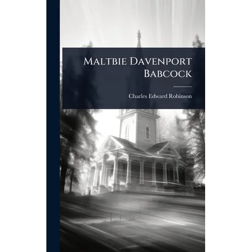 Maltbie Davenport Babcock - Hardcover