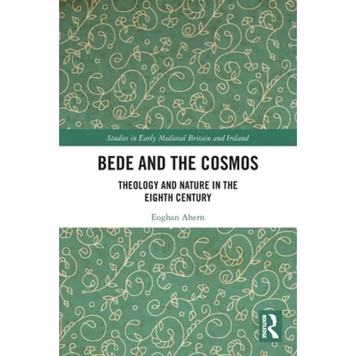 Bede and the Cosmos: Theology and Nature in the Eighth Century - Paperback