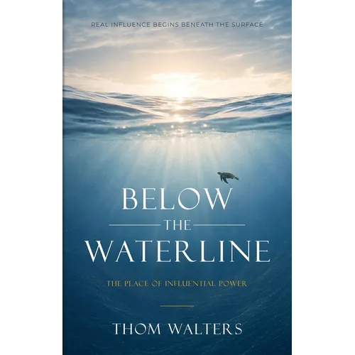 Below the Waterline: The Place of Influential Power - Paperback