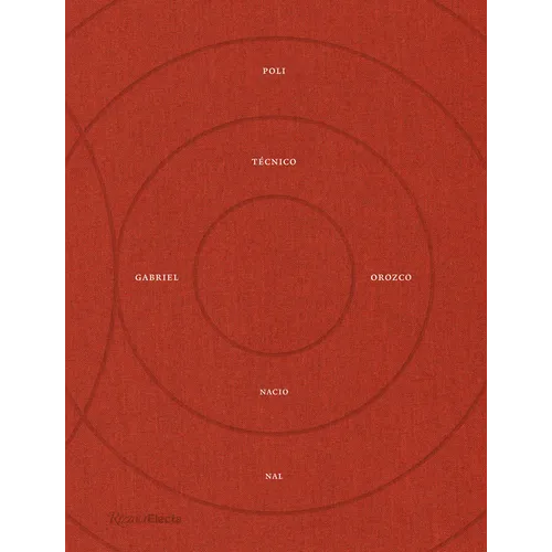 Gabriel Orozco: Politécnico Nacional - Hardcover