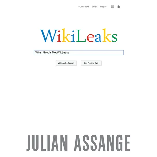 When Google Met Wikileaks - Paperback