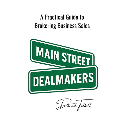 Main Street Dealmakers: How to Broker Business Sales - Paperback