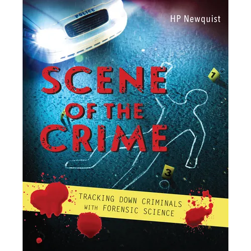 Scene of the Crime: Tracking Down Criminals with Forensic Science - Hardcover