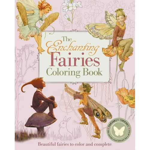The Enchanting Fairies Coloring Book: Beautiful Fairies to Color and Complete - Paperback