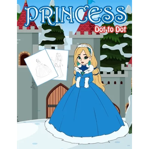 Princess Dot to Dot: 1-20 Dot to Dot Books for Children Age 3-5 - Paperback
