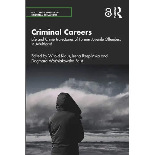 Criminal Careers: Life and Crime Trajectories of Former Juvenile Offenders in Adulthood - Paperback