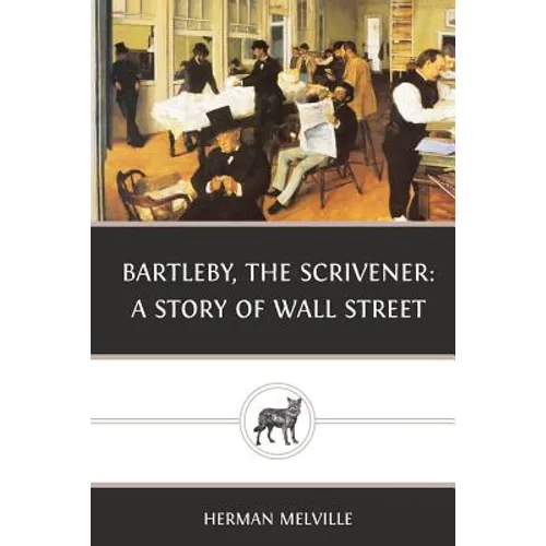 Bartleby, the Scrivener: A Story of Wall Street - Paperback