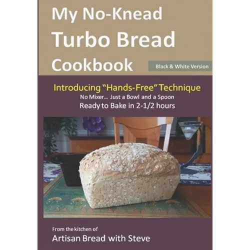 My No-Knead Turbo Bread Cookbook (Introducing 