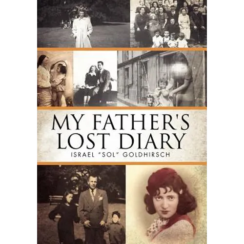 My Father's Lost Diary: A Personal Account of the Jewish Holocaust in Europe (1937-1942) - Hardcover