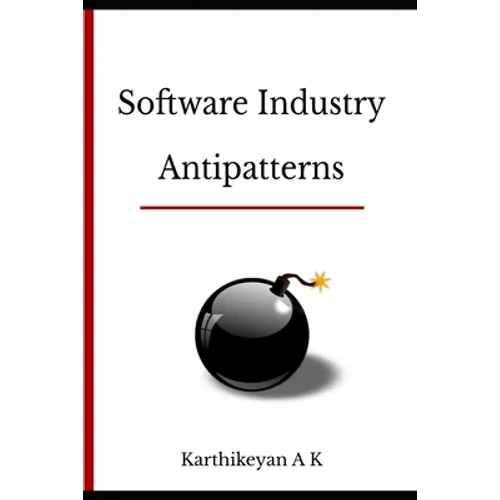 Software Industry Antipatterns - Paperback