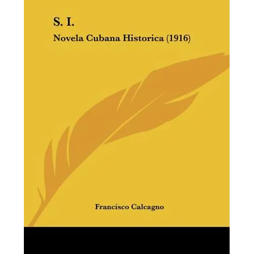 S. I.: Novela Cubana Historica (1916) - Paperback
