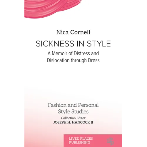 Sickness in Style: A Memoir of Distress and Dislocation through Dress - Paperback