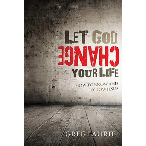 Let God Change Your Life: How to Know and Follow Jesus - Paperback