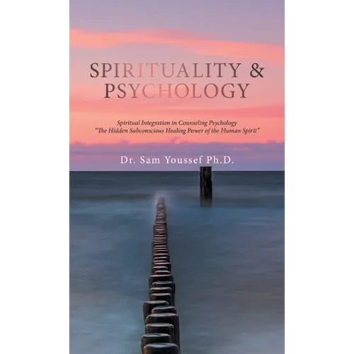 Spirituality & Psychology: Spiritual Integration in Counseling Psychology 
