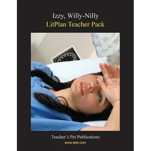 Litplan Teacher Pack: Izzy, Willy-Nilly - Paperback