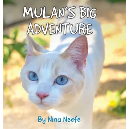 Mulan's Big Adventure: The True Story of a Lost Kitty - Hardcover