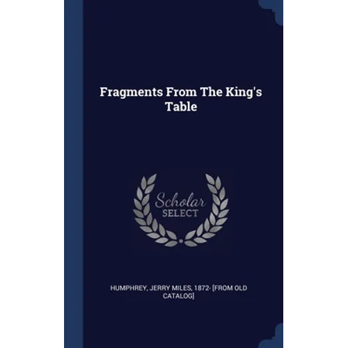 Fragments From The King's Table - Hardcover