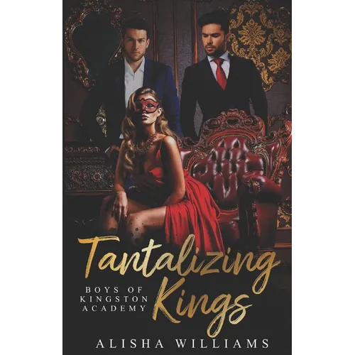 Tantalizing Kings (Boys Of Kingston Academy Book One) - Paperback