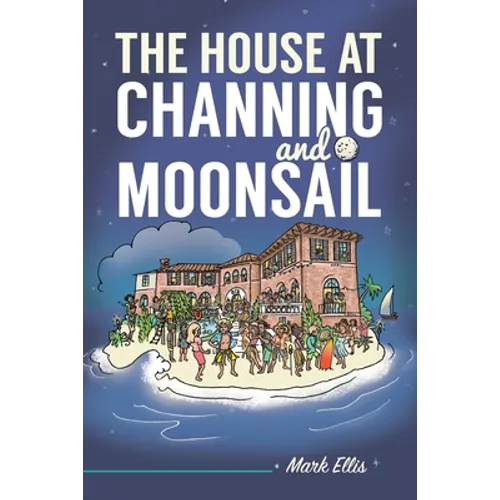 The House at Channing and Moonsail - Paperback