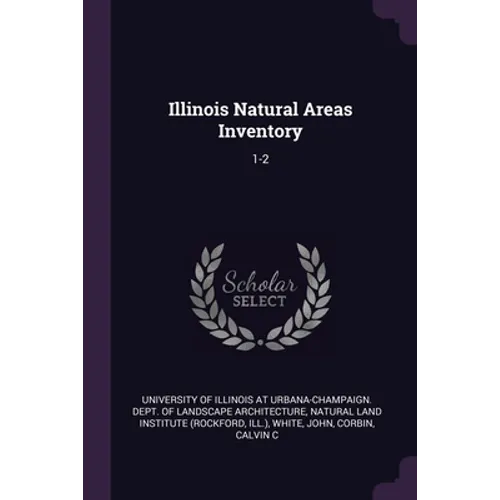 Illinois Natural Areas Inventory: 1-2 - Paperback