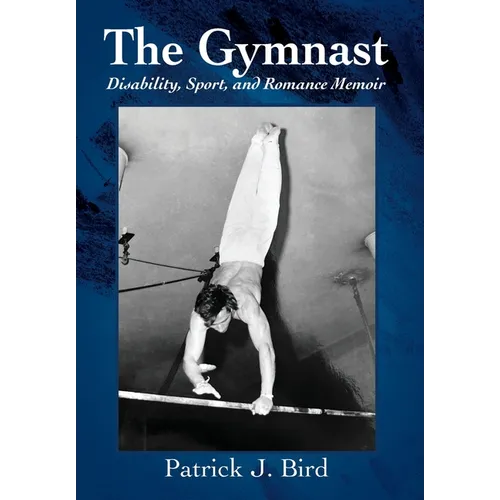 The Gymnast: Disability, Sport, and Romance Memoir - Hardcover