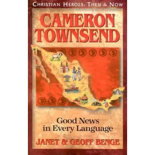 Cameron Townsend: Good News in Every Language - Paperback