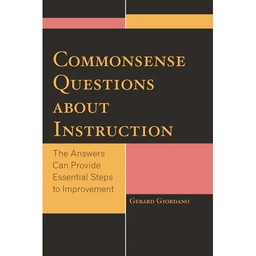 Commonsense Questions about Instruction: The Answers Can Provide Essential Steps to Improvement - Hardcover