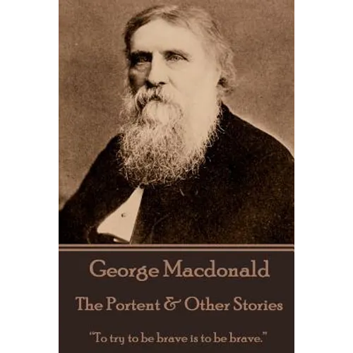 George Macdonald - The Portent & Other Stories: 