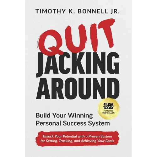 Quit Jacking Around: Build Your Winning Personal Success System - Hardcover
