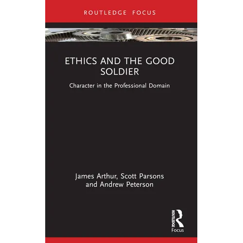Ethics and the Good Soldier: Character in the Professional Domain - Paperback