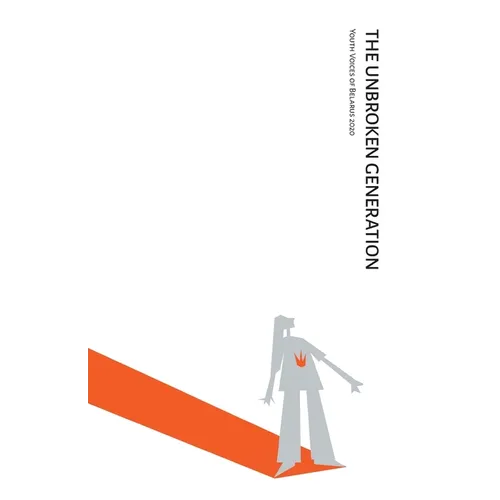 The Unbroken Generation: Youth Voices of Belarus 2020 - Paperback