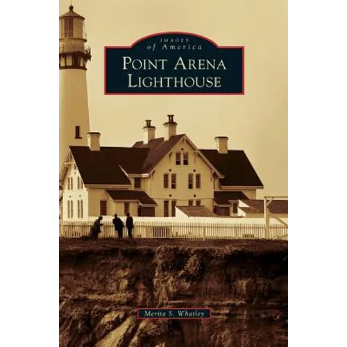 Point Arena Lighthouse - Hardcover