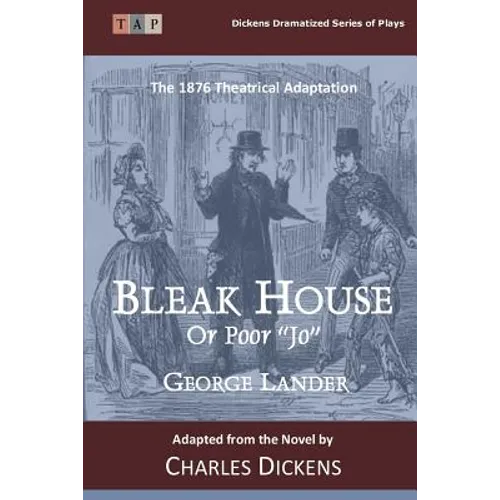 Bleak House or Poor Jo: The 1876 Theatrical Adaptation - Paperback