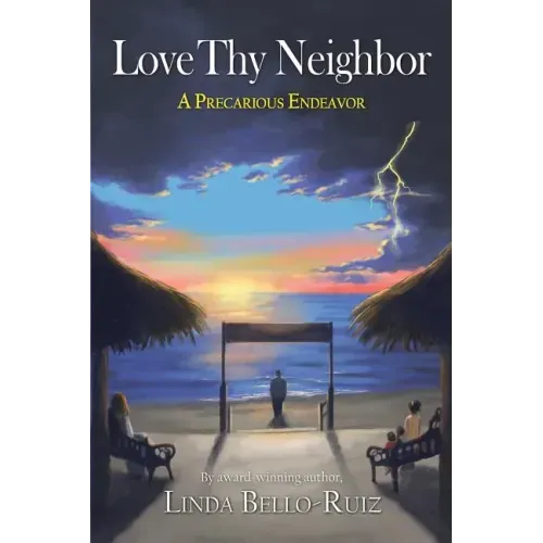 Love Thy Neighbor: A Precarious Endeavor - Paperback